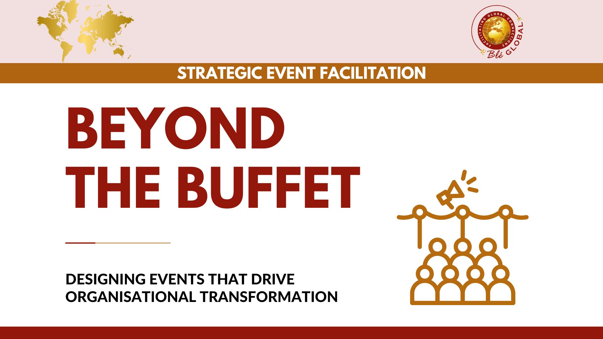 Beyond the Buffet: Designing Events That Drive Organisational Transformation